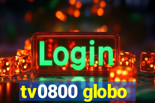 tv0800 globo